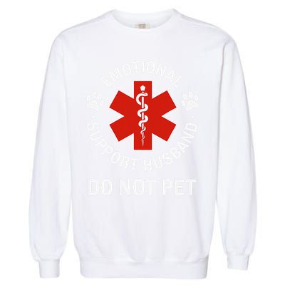 Emotional Support Husband Do Not Pet Cool Husband Garment-Dyed Sweatshirt