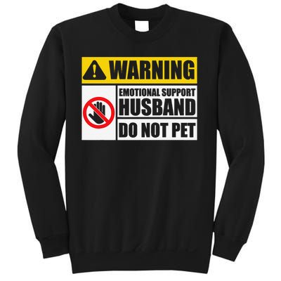 Emotional Support Husband Do Not Pet Funny Warning Sign Sweatshirt