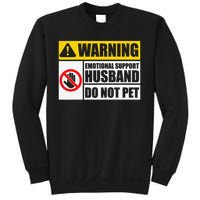 Emotional Support Husband Do Not Pet Funny Warning Sign Sweatshirt