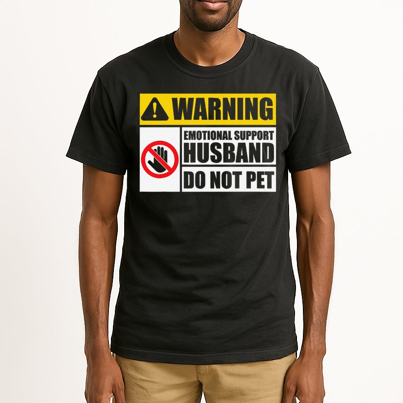 Emotional Support Husband Do Not Pet Funny Warning Sign Tall T-Shirt
