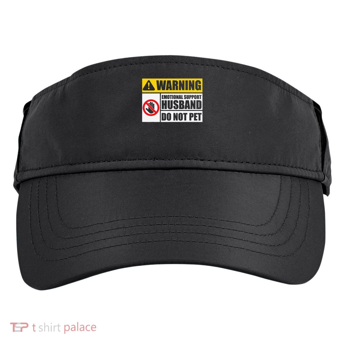 Emotional Support Husband Do Not Pet Funny Warning Sign Adult Drive Performance Visor