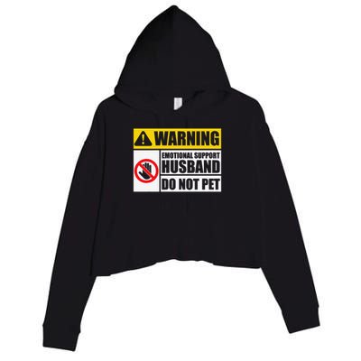 Emotional Support Husband Do Not Pet Funny Warning Sign Crop Fleece Hoodie