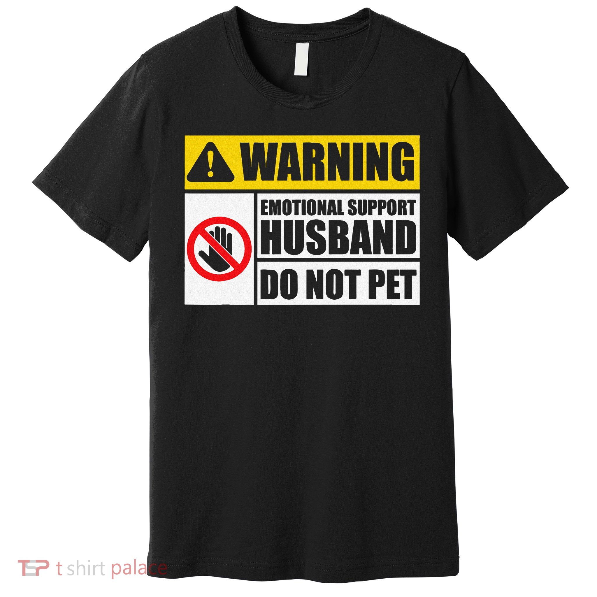 Emotional Support Husband Do Not Pet Funny Warning Sign Premium T-Shirt