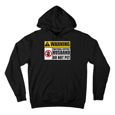 Emotional Support Husband Do Not Pet Funny Warning Sign Tall Hoodie