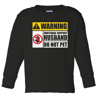 Emotional Support Husband Do Not Pet Funny Warning Sign Toddler Long Sleeve Shirt