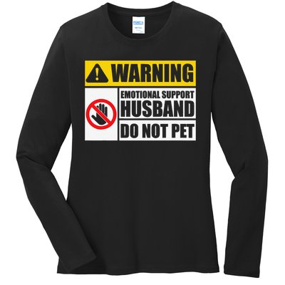 Emotional Support Husband Do Not Pet Funny Warning Sign Ladies Long Sleeve Shirt