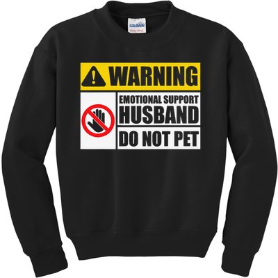 Emotional Support Husband Do Not Pet Funny Warning Sign Kids Sweatshirt