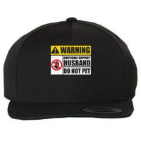 Emotional Support Husband Do Not Pet Funny Warning Sign Wool Snapback Cap