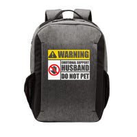 Emotional Support Husband Do Not Pet Funny Warning Sign Vector Backpack