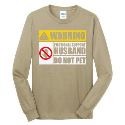Emotional Support Husband Do Not Pet Funny Warning Sign Tall Long Sleeve T-Shirt