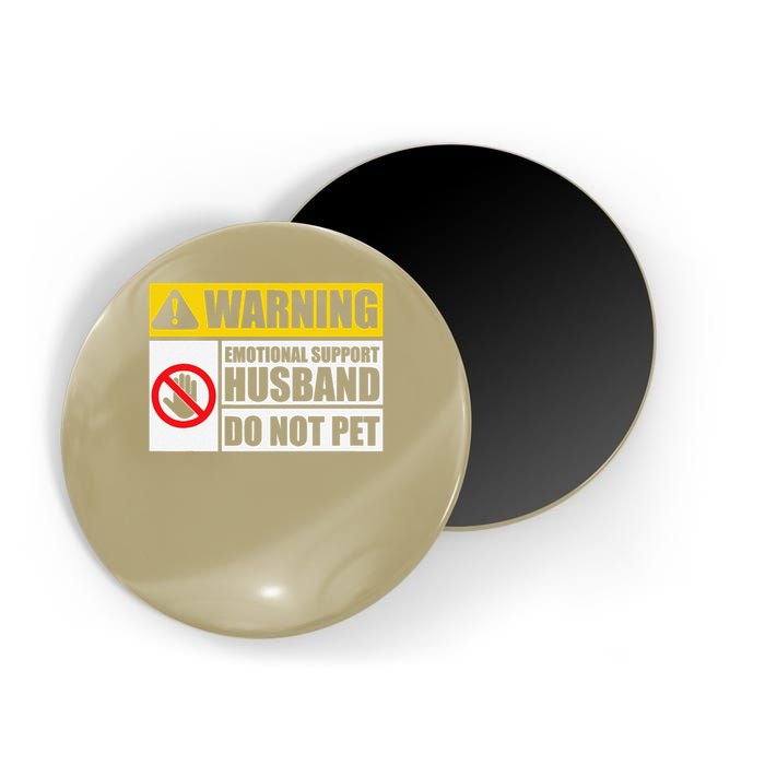 Emotional Support Husband Do Not Pet Funny Warning Sign Magnet