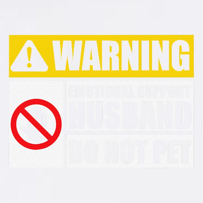 Emotional Support Husband Do Not Pet Funny Warning Sign Garment-Dyed Sweatshirt