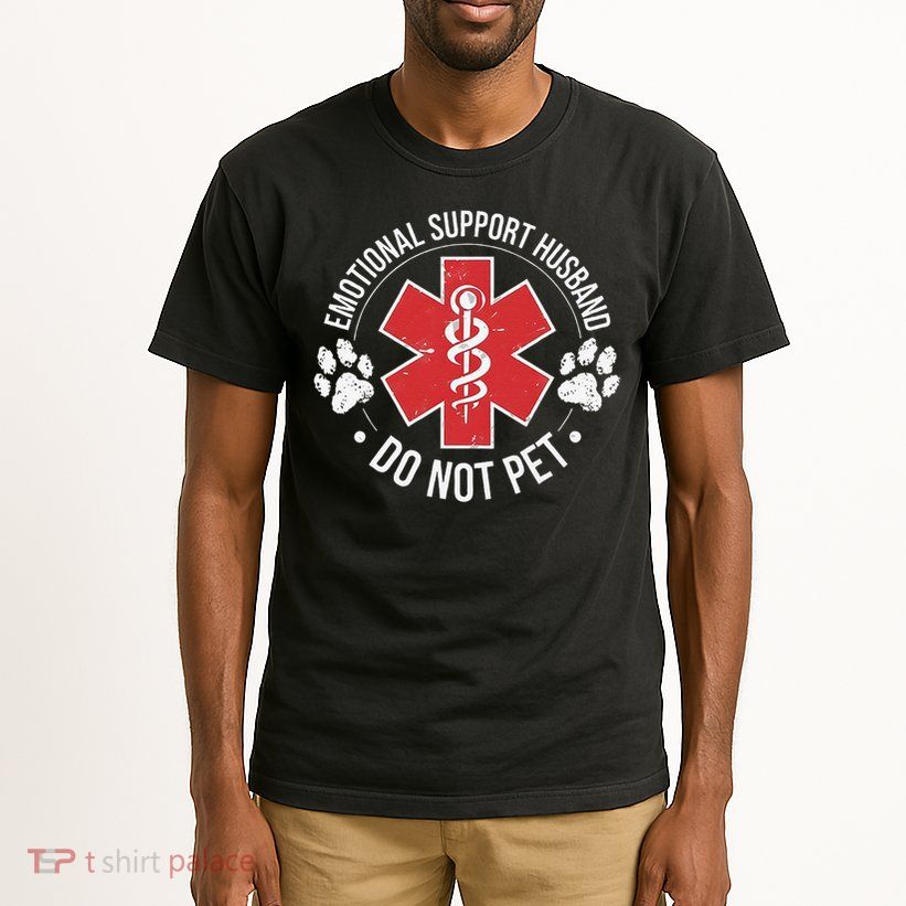 Emotional Support Husband Do Not Pet Gag Design Apparel Tall T-Shirt