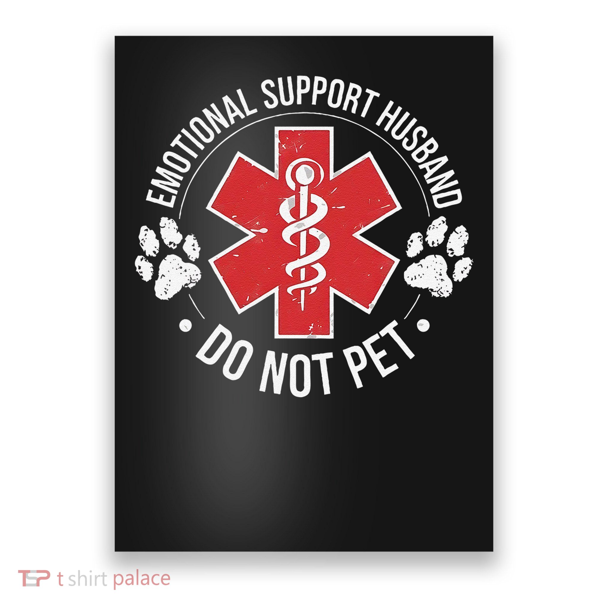 Emotional Support Husband Do Not Pet Gag Design Apparel Poster