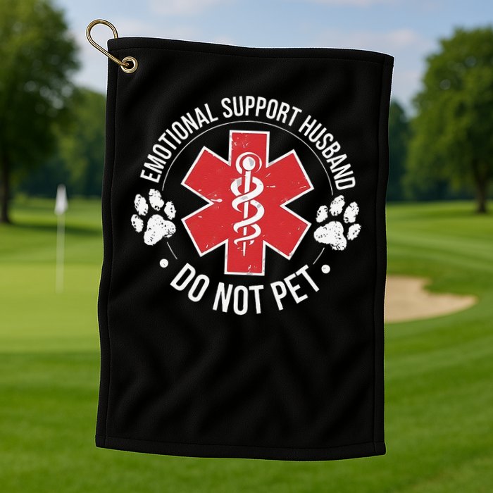 Emotional Support Husband Do Not Pet Gag Design Apparel Golf Towel