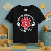 Emotional Support Husband Do Not Pet Gag Design Apparel Toddler T-Shirt