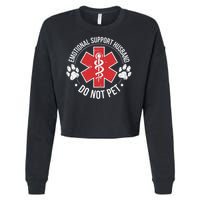 Emotional Support Husband Do Not Pet Gag Design Apparel Cropped Pullover Crew