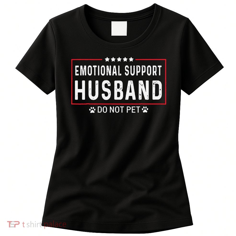 Emotional Support Husband Do Not Pet Vintage Dog Love Humor Womens T-Shirt