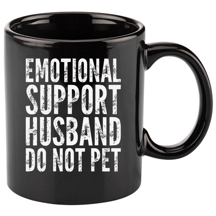Emotional Support Husband Do Not Pet - Funny Saying 11oz C Handle Ceramic Mug