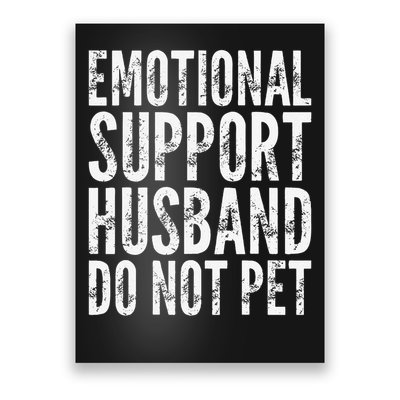 Emotional Support Husband Do Not Pet - Funny Saying Poster