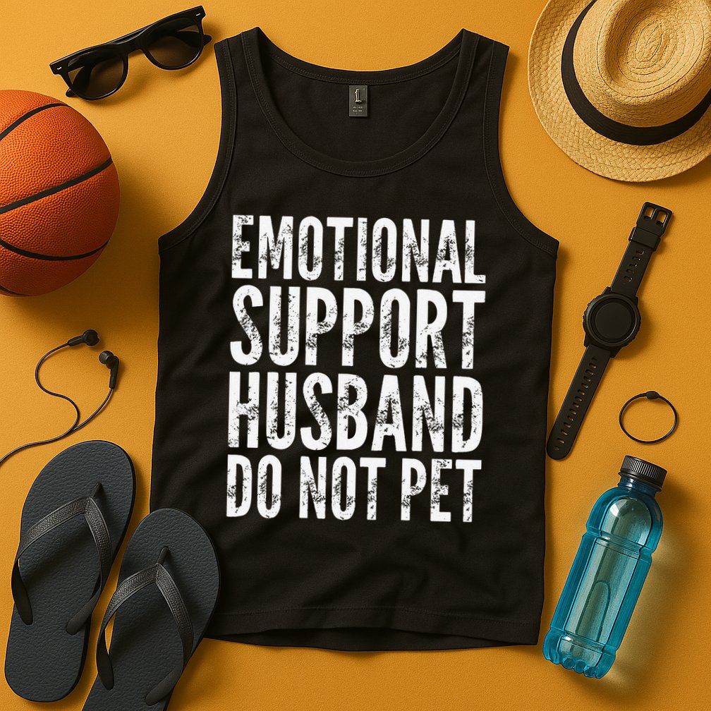 Emotional Support Husband Do Not Pet - Funny Saying Tank Top