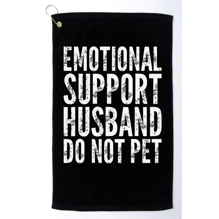 Emotional Support Husband Do Not Pet - Funny Saying Golf Towel
