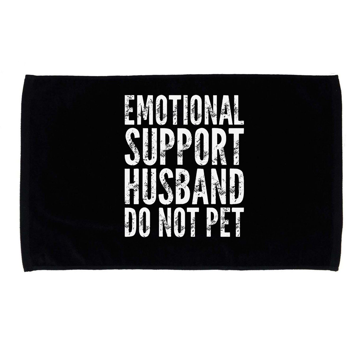 Emotional Support Husband Do Not Pet - Funny Saying Microfiber Hand Towel