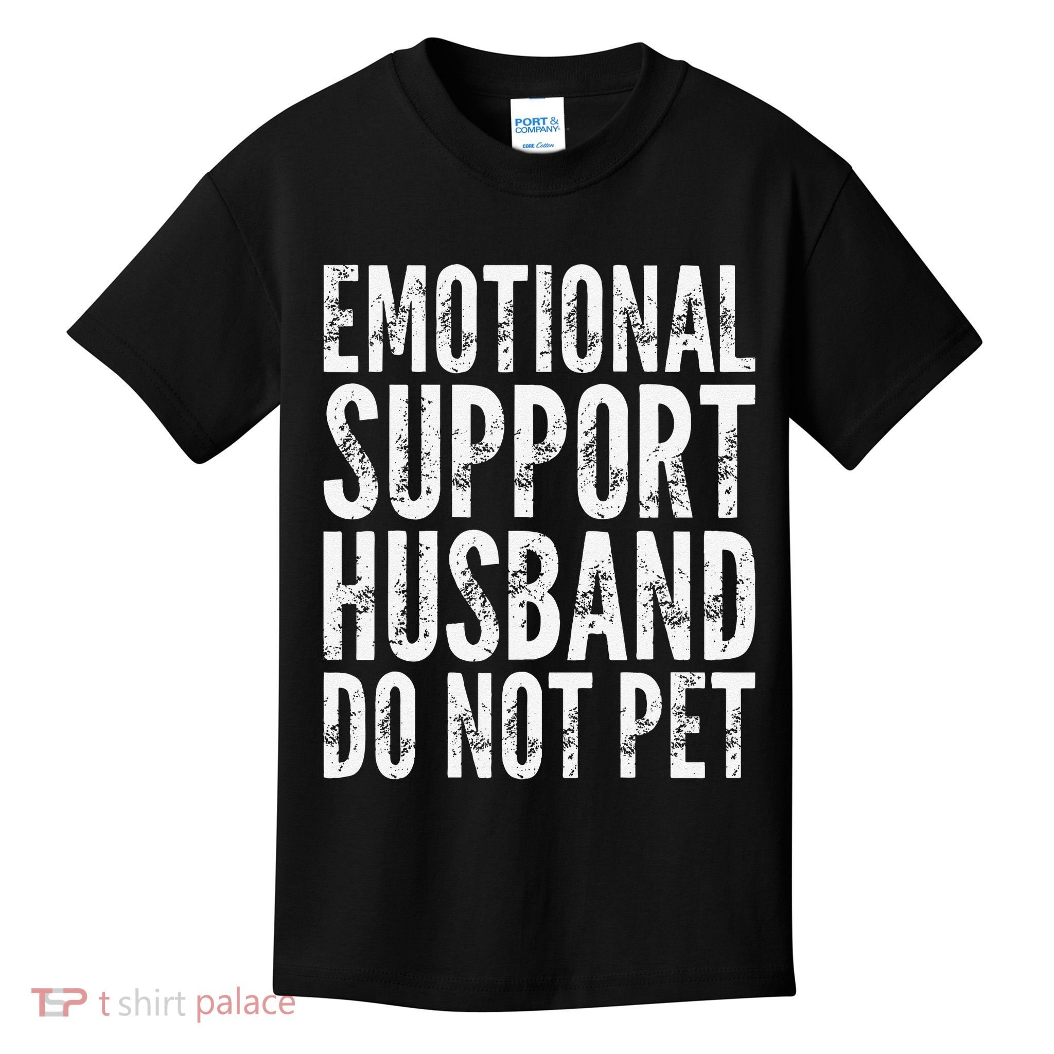 Emotional Support Husband Do Not Pet - Funny Saying Kids T-Shirt