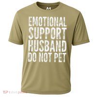 Emotional Support Husband Do Not Pet - Funny Saying Performance Shirt