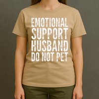 Emotional Support Husband Do Not Pet - Funny Saying T-Shirt