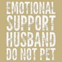 Emotional Support Husband Do Not Pet - Funny Saying Button