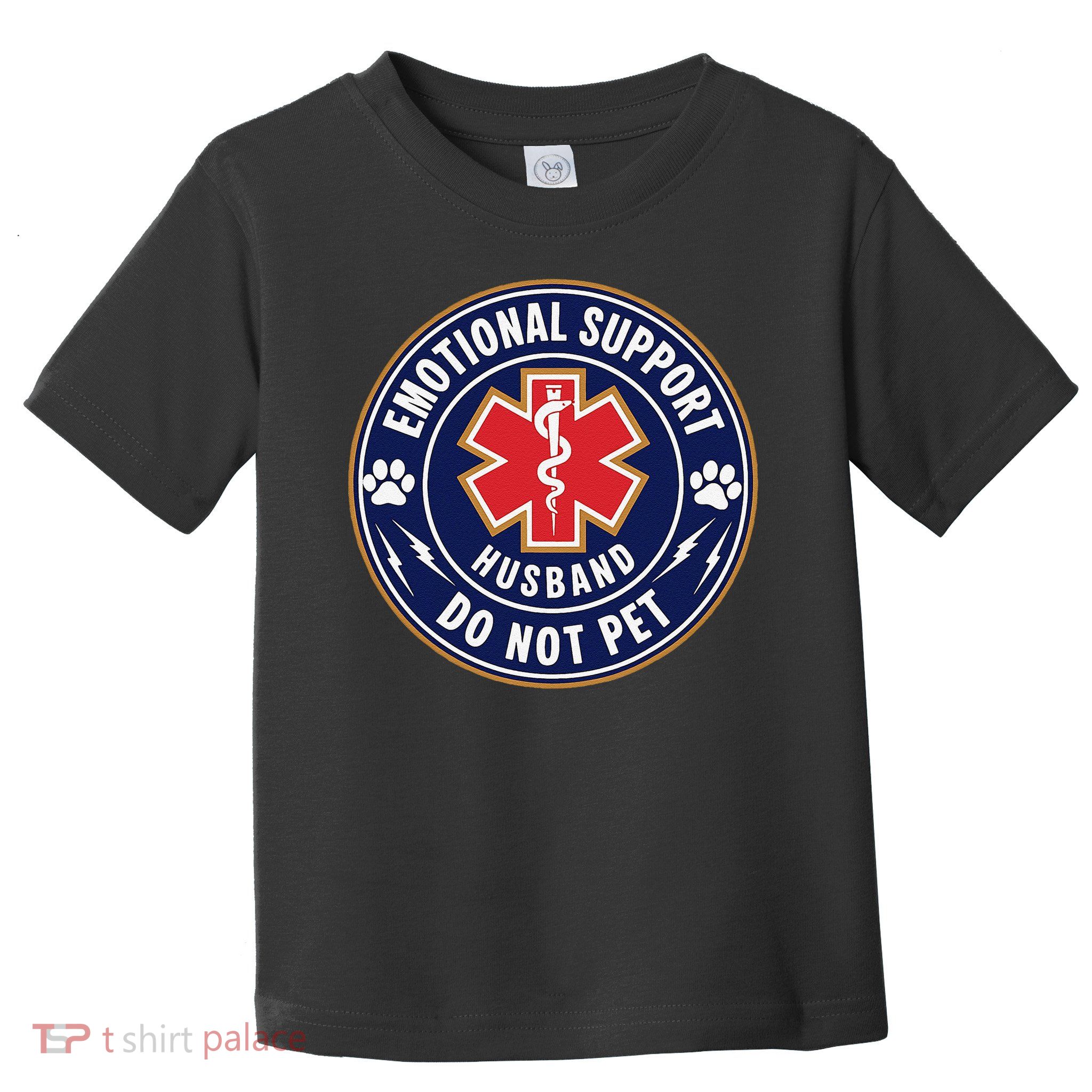 Emotional Support Husband Do Not Pet Service Dog Love Humor Toddler T-Shirt