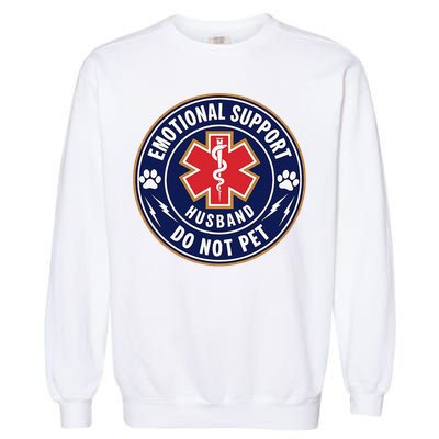 Emotional Support Husband Do Not Pet Service Dog Love Humor Garment-Dyed Sweatshirt