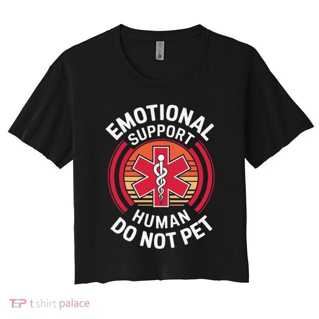 Emotional Support Husband Do Not Pet Funny Crop Top