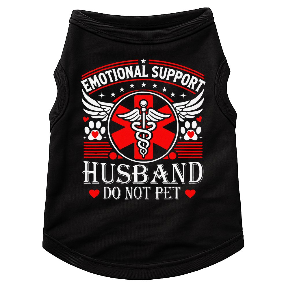 Emotional Support Husband Do Not Pet For Husband From Wife Doggie Tank
