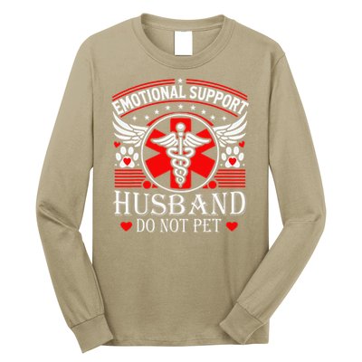 Emotional Support Husband Do Not Pet For Husband From Wife Long Sleeve Shirt