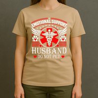 Emotional Support Husband Do Not Pet For Husband From Wife T-Shirt