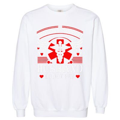Emotional Support Husband Do Not Pet For Husband From Wife Garment-Dyed Sweatshirt