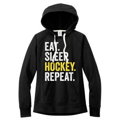 Eat Sleep Hockey Repeat Ice Hockey Fan Gift Women's Fleece Hoodie