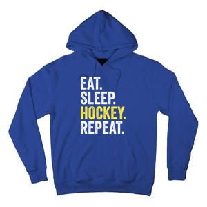 Eat Sleep Hockey Repeat Ice Hockey Fan Gift Tall Hoodie