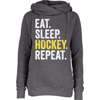 Eat Sleep Hockey Repeat Ice Hockey Fan Gift Womens Funnel Neck Pullover Hood