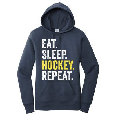 Eat Sleep Hockey Repeat Ice Hockey Fan Gift Women's Pullover Hoodie