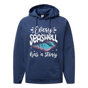 Every Seashell Has A Story Gift Funny Seashell Hunting Lover Gift Performance Fleece Hoodie