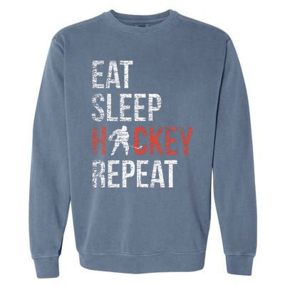 Eat Sleep Hockey Repeat Ice Hockey Garment-Dyed Sweatshirt