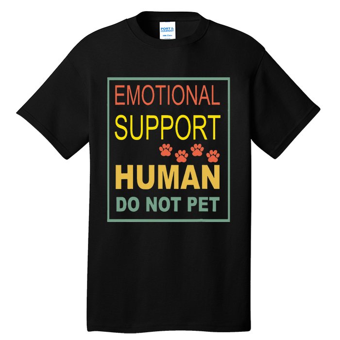 Emotional Support Human  Pet Dog Owners Not Tall T-Shirt