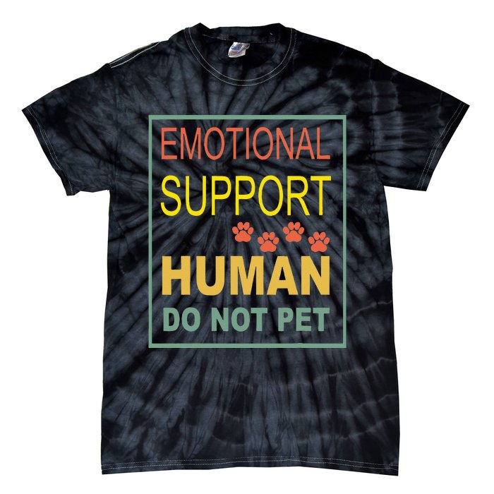 Emotional Support Human  Pet Dog Owners Not Tie-Dye T-Shirt