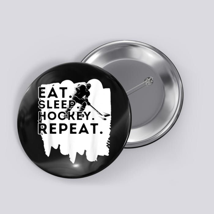 Eat Sleep Hockey Repeat Funny Ice Hockey Player Gift Button