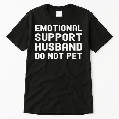 Emotional Support Husband Do Not Pet Funny For Him Tall T-Shirt