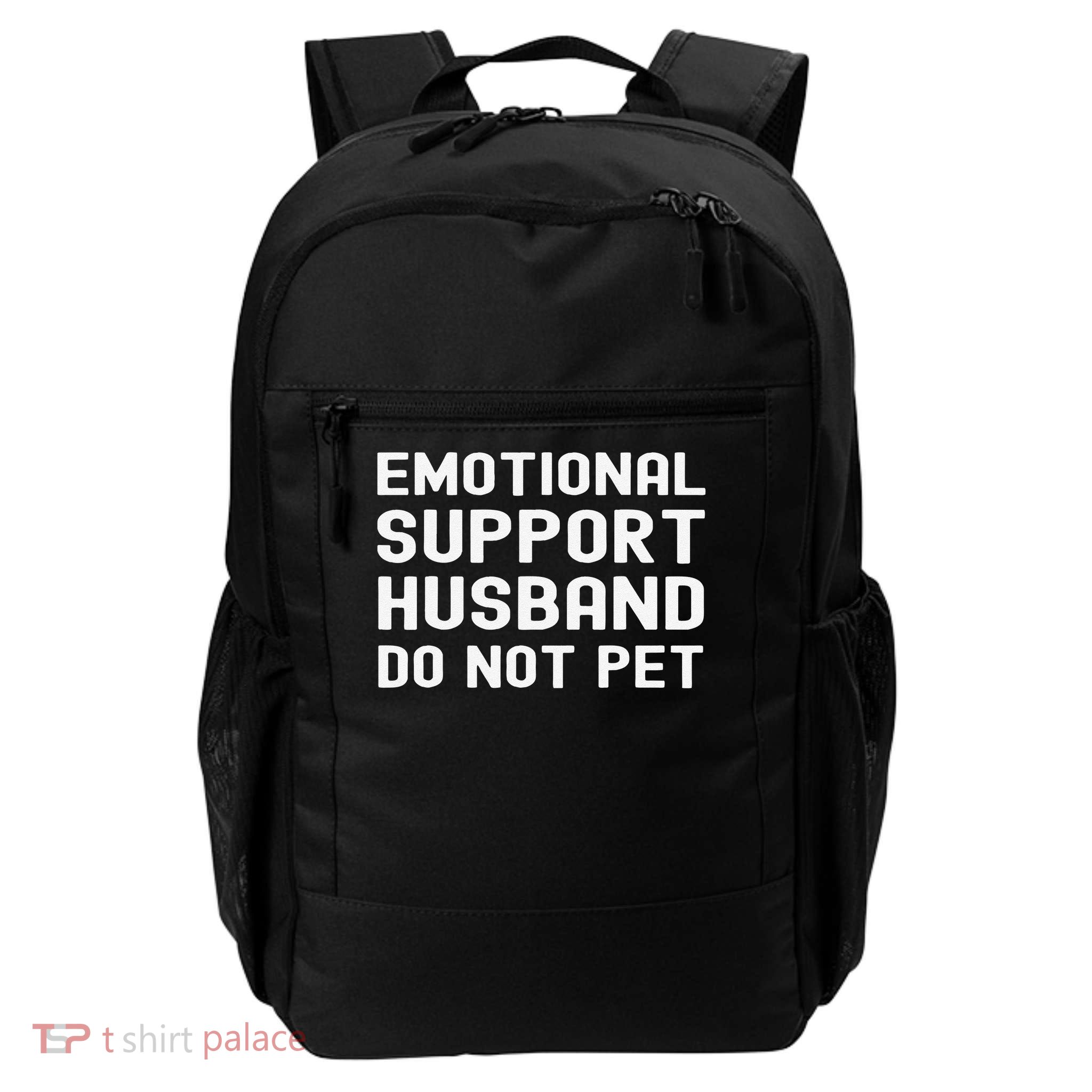 Emotional Support Husband Do Not Pet Funny For Him Backpack