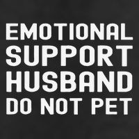 Emotional Support Husband Do Not Pet Funny For Him Golf Towel